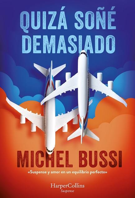 QUIZÁ SOÑÉ DEMASIADO | 9788491397526 | BUSSI, MICHEL | Llibres Parcir | Librería Parcir | Librería online de Manresa | Comprar libros en catalán y castellano online