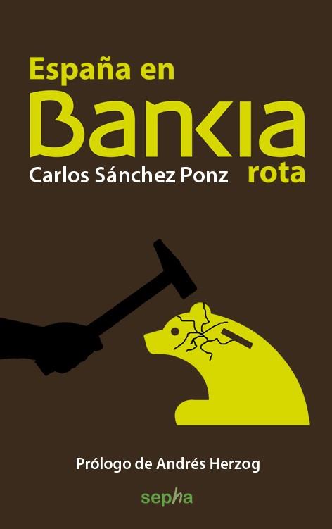 ESPAÑA EN BANKIA ROTA | 9788415819981 | SÁNCHEZ PONZ, CARLOS | Llibres Parcir | Librería Parcir | Librería online de Manresa | Comprar libros en catalán y castellano online