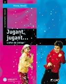 JUGANT JUGANT L OFICI DE CREIXER | 9788478273720 | ARNAIZ | Llibres Parcir | Librería Parcir | Librería online de Manresa | Comprar libros en catalán y castellano online
