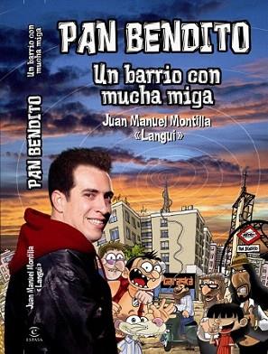 PAN BENDITO UN BARRIO CON MUCHA MIGA | 9788467034523 | JUAN MANUEL MONTILLA LANGUI | Llibres Parcir | Llibreria Parcir | Llibreria online de Manresa | Comprar llibres en català i castellà online