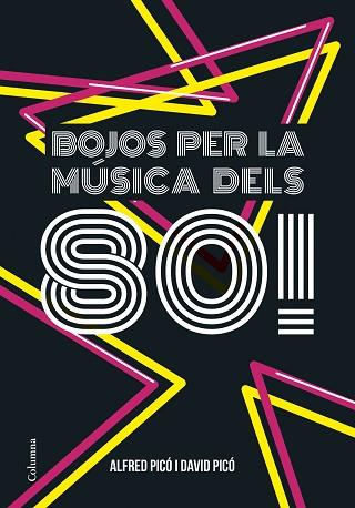 BOJOS PER LA MÚSICA DELS 80! | 9788466422291 | ALFRED PICÓ SENTELLES/DAVID PICÓ SENTELLES | Llibres Parcir | Llibreria Parcir | Llibreria online de Manresa | Comprar llibres en català i castellà online