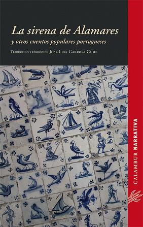 LA SIRENA DE ALAMARES Y OTROS CUENTOS POPULARES PORTUGUESES | 9788483592526 | Llibres Parcir | Librería Parcir | Librería online de Manresa | Comprar libros en catalán y castellano online