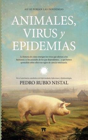 ASÍ SE FORJAN LAS PANDEMIAS. ANIMALES, VIRUS Y EPIDEMIAS | 9791387941116 | RUBIO NISTAL, PEDRO | Llibres Parcir | Llibreria Parcir | Llibreria online de Manresa | Comprar llibres en català i castellà online