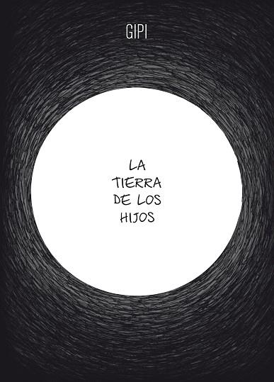 LA TIERRA DE LOS HIJOS | 9788416131389 | GIPI | Llibres Parcir | Librería Parcir | Librería online de Manresa | Comprar libros en catalán y castellano online