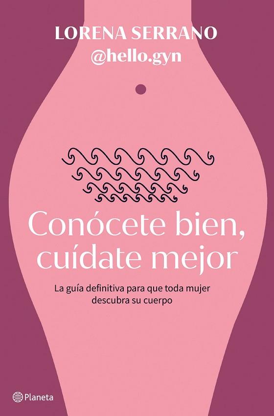 CONÓCETE BIEN, CUÍDATE MEJOR | 9788408267911 | LORENA SERRANO (@HELLO.GYN) | Llibres Parcir | Llibreria Parcir | Llibreria online de Manresa | Comprar llibres en català i castellà online