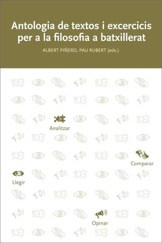 ANTOLOGIA DE TEXTOS I EXERCICIS PER A LA FILOSOFIA A BATXILLERAT | 9788499844480 | PIÑERO SUBIRANA, ALBERT / RUBERT VILAR, PAU / BALCELLS MORELL, MERCÈ / CANET CABESTANY, JOAN / COMAS | Llibres Parcir | Llibreria Parcir | Llibreria online de Manresa | Comprar llibres en català i castellà online
