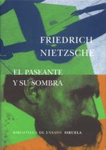 EL PASEANTE Y SU SOMBRA | 9788478446674 | NIETZSCHE FRIEDRICH | Llibres Parcir | Librería Parcir | Librería online de Manresa | Comprar libros en catalán y castellano online