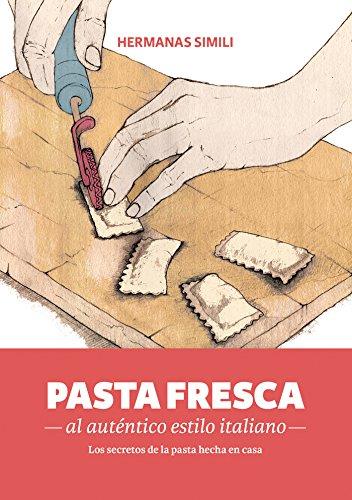 PASTA FRESCA AL AUTÉNTICO ESTILO ITALIANO | 9788494193422 | SIMILI, MARGHERITA / SIMILI, VALERIA | Llibres Parcir | Llibreria Parcir | Llibreria online de Manresa | Comprar llibres en català i castellà online