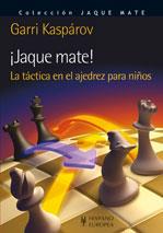 ¡Jaque mate! La táctica en el ajedrez para niños | 9788425520174 | Kasparov, Garri | Llibres Parcir | Librería Parcir | Librería online de Manresa | Comprar libros en catalán y castellano online
