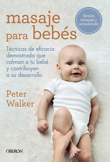 MASAJE PARA BEBÉS | 9788441541856 | WALKER, PETER | Llibres Parcir | Llibreria Parcir | Llibreria online de Manresa | Comprar llibres en català i castellà online