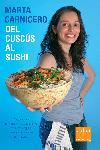 DEL CUSCUS AL SUSHI | 9788466407526 | CARNICERO MARTA | Llibres Parcir | Llibreria Parcir | Llibreria online de Manresa | Comprar llibres en català i castellà online