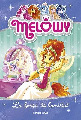 MELOWY. LA FORçA DE L'AMISTAT | 9788491374336 | STAR, DANIELLE | Llibres Parcir | Llibreria Parcir | Llibreria online de Manresa | Comprar llibres en català i castellà online