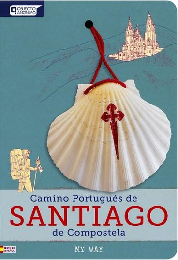 CAMINO PORTUGUES DE SANTIAGO DE COMPOSTELA | 9789898256690 | FONSECA, SERGIO | Llibres Parcir | Librería Parcir | Librería online de Manresa | Comprar libros en catalán y castellano online