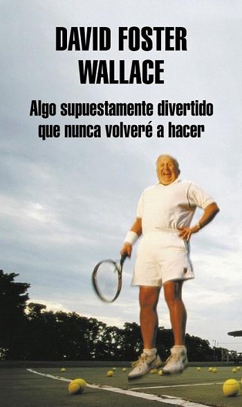 ALGO SUPUESTAMENTE DIVERTIDO QUE NUNCA VOLVERE A HACER | 9788439707769 | DAVID FOSTER WALLACE | Llibres Parcir | Librería Parcir | Librería online de Manresa | Comprar libros en catalán y castellano online