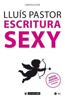 ESCRITURA SEXY | 9788491804451 | PASTOR, LLUÍS | Llibres Parcir | Librería Parcir | Librería online de Manresa | Comprar libros en catalán y castellano online