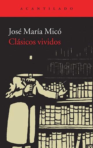 CLÁSICOS VIVIDOS | 9788415689430 | JOSÉ MARÍA MICÓ JUAN | Llibres Parcir | Llibreria Parcir | Llibreria online de Manresa | Comprar llibres en català i castellà online