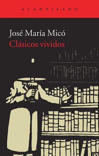 CLÁSICOS VIVIDOS | 9788415689430 | JOSÉ MARÍA MICÓ JUAN | Llibres Parcir | Librería Parcir | Librería online de Manresa | Comprar libros en catalán y castellano online