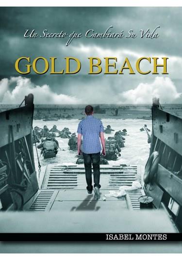 GOLD BEACH. UN SECRETO QUE CAMBIARÁ SU VIDA | PODI114301 | MONTES RAMÍREZ  ISABEL | Llibres Parcir | Librería Parcir | Librería online de Manresa | Comprar libros en catalán y castellano online