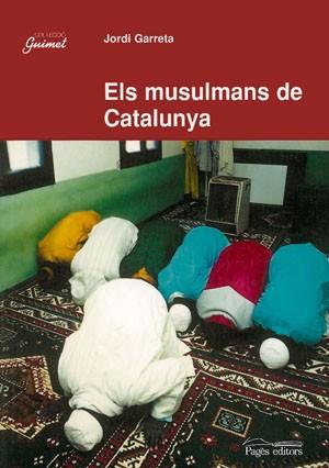 ELS MUSULMANS DE CATALUNYA | 9788479356880 | GARRETA JORDI | Llibres Parcir | Librería Parcir | Librería online de Manresa | Comprar libros en catalán y castellano online