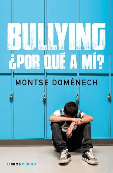 BULLYING: ¿POR QUÉ A MÍ? | 9788448024796 | DOMÉNECH, MONTSE | Llibres Parcir | Llibreria Parcir | Llibreria online de Manresa | Comprar llibres en català i castellà online