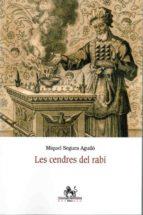 CENDRES DEL RABI, LES | 9788416116584 | SEGURA AGUILO, MIQUEL | Llibres Parcir | Librería Parcir | Librería online de Manresa | Comprar libros en catalán y castellano online