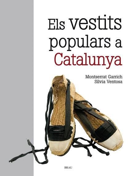 EL VESTITS POPULARS A CATALUNYA | 9788415885207 | VENTOSA MUÑOZ, SÍLVIA/GARRICH RIBERA, MONTSERRAT | Llibres Parcir | Librería Parcir | Librería online de Manresa | Comprar libros en catalán y castellano online