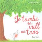 JO TAMBÉ EN VULL UN TROS | 9788480906395 | Llibres Parcir | Librería Parcir | Librería online de Manresa | Comprar libros en catalán y castellano online