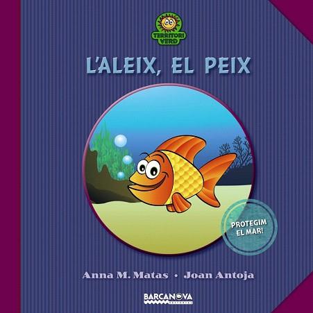 L ' ALEIX, EL PEIX | 9788448927011 | ANTOJA, JOAN/MATAS, ANNA M. | Llibres Parcir | Librería Parcir | Librería online de Manresa | Comprar libros en catalán y castellano online