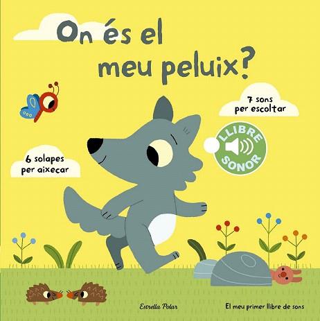 ON ÉS EL MEU PELUIX? EL MEU PRIMER LLIBRE DE SONS | 9788490578698 | MARION BILLET | Llibres Parcir | Librería Parcir | Librería online de Manresa | Comprar libros en catalán y castellano online