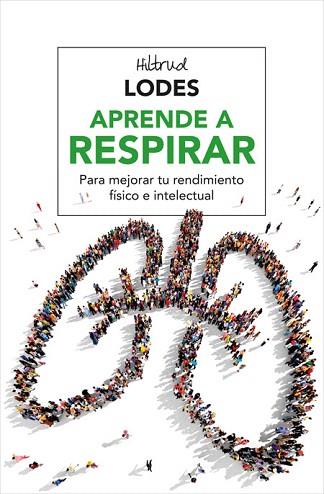 APRENDE A RESPIRAR | 9788416267156 | LODES , HILTRUD | Llibres Parcir | Librería Parcir | Librería online de Manresa | Comprar libros en catalán y castellano online