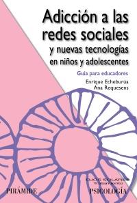 Adicción a las redes sociales y nuevas tecnologías en niños y adolescentes | 9788436826869 | Echeburúa Odriozola, Enrique/Requesens Moll, Ana | Llibres Parcir | Librería Parcir | Librería online de Manresa | Comprar libros en catalán y castellano online