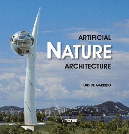 ARTIFICIAL NATURE ARCHITECTURE | 9788415223191 | GARRIDO LUIS DE | Llibres Parcir | Librería Parcir | Librería online de Manresa | Comprar libros en catalán y castellano online
