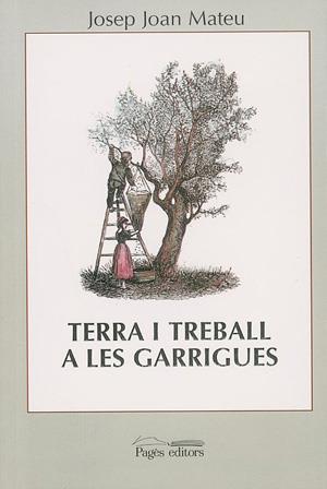 TERRA I TREBALL A LES GARRIGUES (1850-1950) | 9788479353575 | MATEU, JOSEP JOAN | Llibres Parcir | Llibreria Parcir | Llibreria online de Manresa | Comprar llibres en català i castellà online