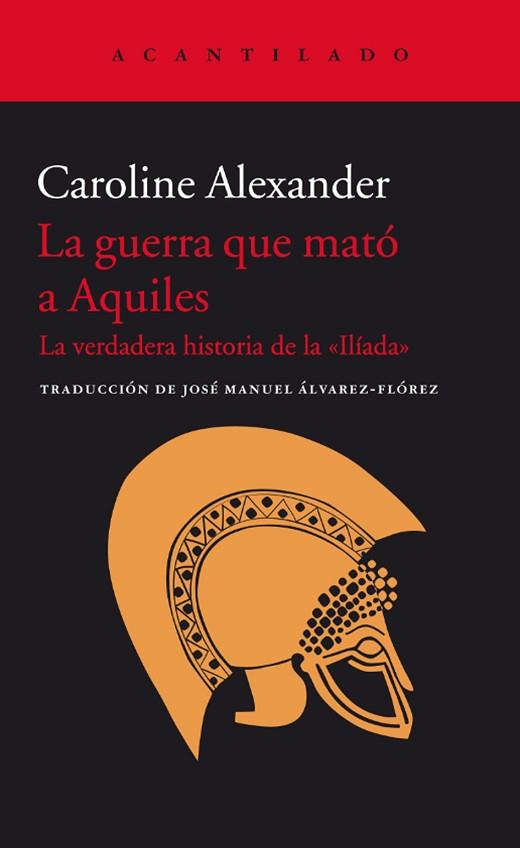 LA GUERRA QUE MATÓ A AQUILES | 9788416011438 | ALEXANDER, CAROLINE | Llibres Parcir | Librería Parcir | Librería online de Manresa | Comprar libros en catalán y castellano online