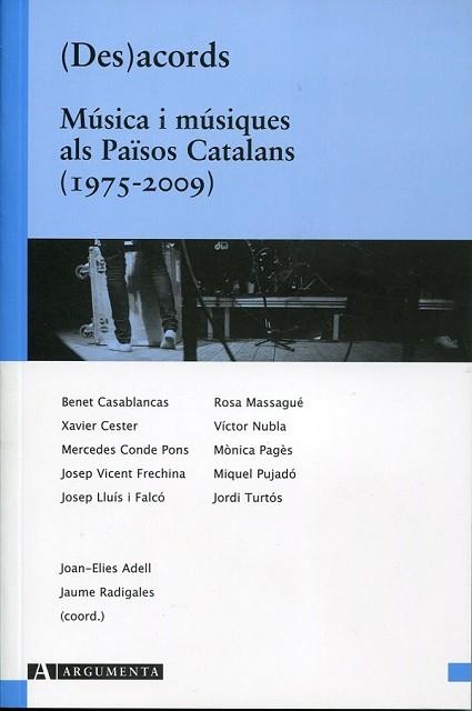 DES(ACORDS). MÚSICA I MÚSICS ALS PAÏSOS CATALANS (1975-2009) | 9788492745029 | CASABLANCAS, BENET/CESTER, XAVIER/CONDE PONS, MERCEDES/FRECHINA, JOSEP VICENT/LLUÍ­S I FALCÓ, JOSEP/ | Llibres Parcir | Librería Parcir | Librería online de Manresa | Comprar libros en catalán y castellano online