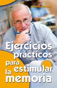 EJERCICIOS PRACTICOS PARA ESTIMULAR LA MEMORIA | 9788498427486 | MONICA PALOMO | Llibres Parcir | Librería Parcir | Librería online de Manresa | Comprar libros en catalán y castellano online