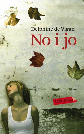 NO I JO labutxaca | 9788499301211 | DELPHINE DE VIGAN | Llibres Parcir | Librería Parcir | Librería online de Manresa | Comprar libros en catalán y castellano online