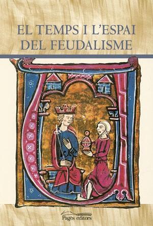 EL TEMPS I L ESPAI DEL FEUDALISME | 9788497791571 | Llibres Parcir | Llibreria Parcir | Llibreria online de Manresa | Comprar llibres en català i castellà online
