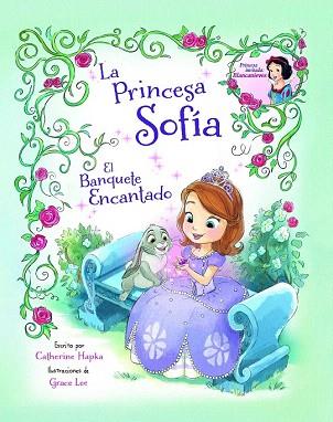 LA PRINCESA SOFÍA. EL BANQUETE ENCANTADO | 9788499516530 | DISNEY | Llibres Parcir | Librería Parcir | Librería online de Manresa | Comprar libros en catalán y castellano online