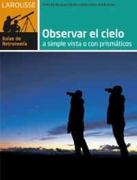 OBSERVAR EL CIELO A SIMPLE VISTA O CON PRISMATICOS | 9788480169172 | Llibres Parcir | Librería Parcir | Librería online de Manresa | Comprar libros en catalán y castellano online