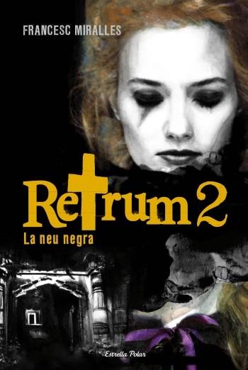 RETRUM 2 LA NEU NEGRA | 9788499324760 | FRANCESC MIRALLES | Llibres Parcir | Librería Parcir | Librería online de Manresa | Comprar libros en catalán y castellano online