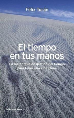 El tiempo en tus manos | 9788492545766 | Félix Torán | Llibres Parcir | Librería Parcir | Librería online de Manresa | Comprar libros en catalán y castellano online