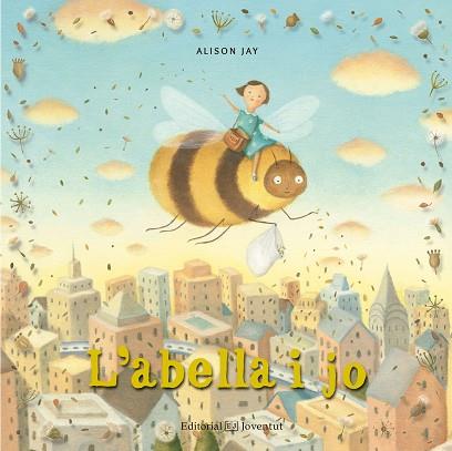 L'ABELLA I JO | 9788426144430 | JAY, ALISON | Llibres Parcir | Llibreria Parcir | Llibreria online de Manresa | Comprar llibres en català i castellà online