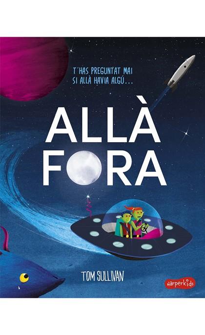 ALLÀ FORA | 9788418279256 | SULLIVAN, TOM | Llibres Parcir | Librería Parcir | Librería online de Manresa | Comprar libros en catalán y castellano online