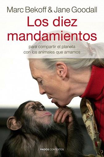 LOS DIEZ MANDAMIENTOS | 9788449328947 | JANE GOODALL/MARC BEKOFF | Llibres Parcir | Librería Parcir | Librería online de Manresa | Comprar libros en catalán y castellano online