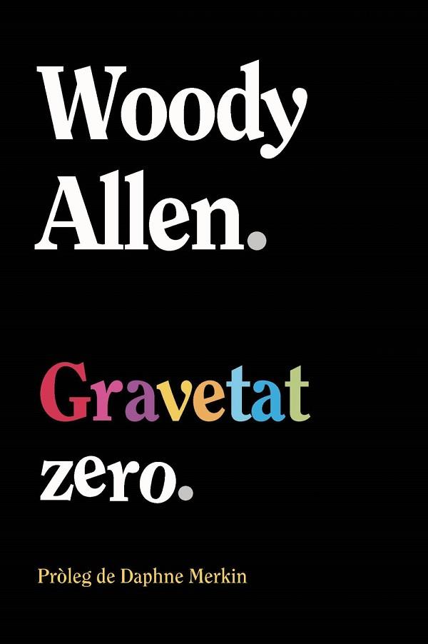 GRAVETAT ZERO | 9788411488563 | ALLEN, WOODY | Llibres Parcir | Librería Parcir | Librería online de Manresa | Comprar libros en catalán y castellano online