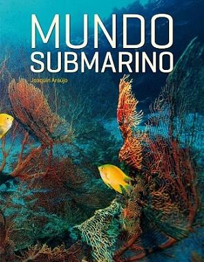 Mundo Submarino | 9788497858755 | Joaquín Araújo | Llibres Parcir | Librería Parcir | Librería online de Manresa | Comprar libros en catalán y castellano online