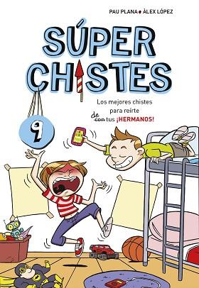LOS MEJORES CHISTES PARA REIRTE DE TUS ¡HERMANOS! (SÚPER CHISTES 9) | 9788417460709 | PLANA, PAU | Llibres Parcir | Llibreria Parcir | Llibreria online de Manresa | Comprar llibres en català i castellà online