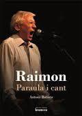 RAIMON. PARAULA I CANT | 9788490266311 | BASTIDA, ANTONI | Llibres Parcir | Librería Parcir | Librería online de Manresa | Comprar libros en catalán y castellano online