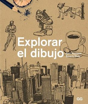 EXPLORAR EL DIBUJO | 9788425227387 | PIYASENA, SAM/PHILP, BEVERLY | Llibres Parcir | Librería Parcir | Librería online de Manresa | Comprar libros en catalán y castellano online